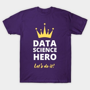 Data Science Hero - Everyone do T-Shirt